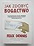 Jak zdobyć bogactwo? by Felix Dennis