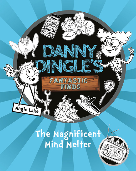 The Magnificent Mind Melter (Danny Dingle's Fantastic Finds, #6)