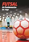Futsal: Os Fundam...