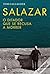 Salazar : o ditador que se recusa a morrer