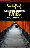 999 Amazing & Interesting Facts by John Chao