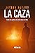La caza: Un thriller político con acción y suspense (Spanish Edition)