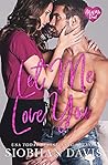 Let Me Love You by Siobhan     Davis