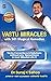VASTU MIRACLES With 501 Magical Remedies: Vastu Corrections & Scientific Solutions without any Demolitions to lead Blissful Life