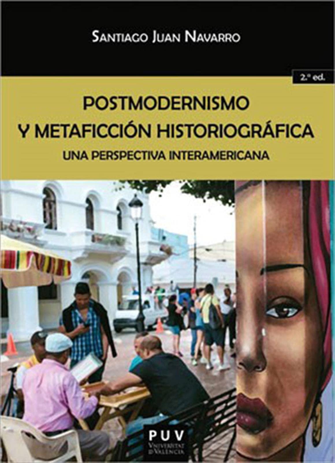 Postmodernismo y metaficción historiográfica (2ª ed.): Una perspectiva interamericana (Spanish Edition)