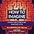 HOW TO IMAGINE: Steps for a Better, Happier Life