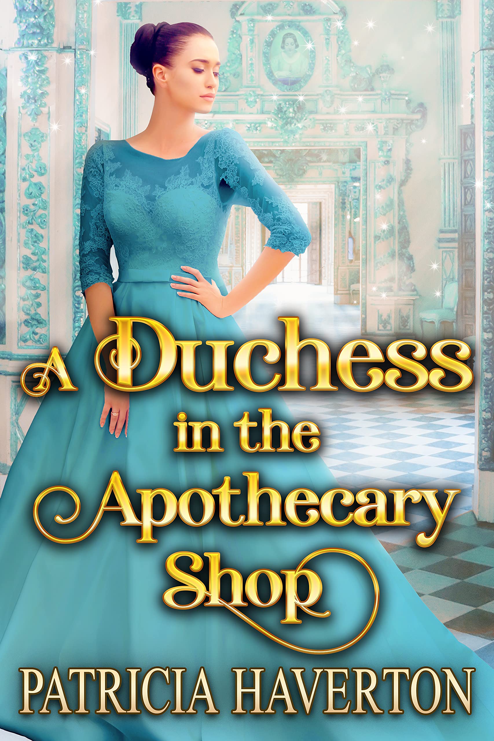 A Duchess in the Apothecary Shop (Kindle Edition)