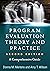 Program Evaluation Theory and Practice: A Comprehensive Guide