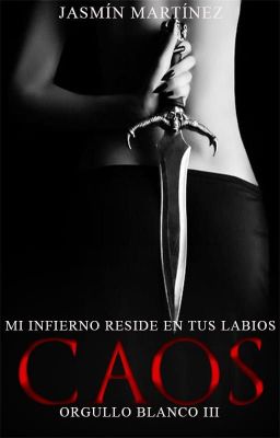 Caos (Orgullo Blanco, #3)