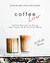 Coffee Recipes for Every Coffee Lover by Heston Brown