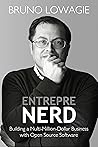 Entreprenerd: Building a Multi-Million-Dollar Business with Open Source Software Entreprenerd: Building a Multi-Million-Dollar Business with Open Source Software