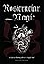 Rosicrucian Magic: A Reader...