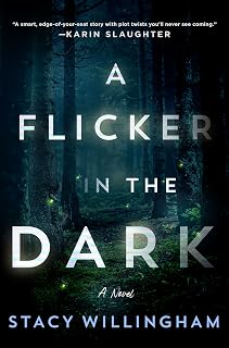 A Flicker in the Dark by Stacy Willingham