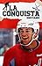 La Conquista.