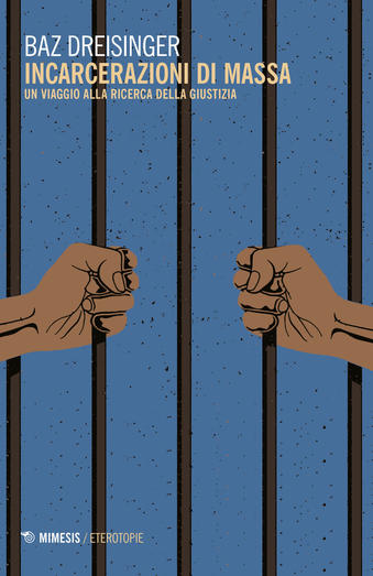 Incarcerazioni di massa - Un viaggio alla ricerca della giustizia