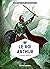 Le roi Arthur