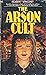 The Arson Cult by Robert Vincent