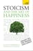 Stoicism and the Art of Happiness: Practical wisdom for everyday life: embrace perseverance, strength and happiness with stoic philosophy (Teach Yourself)
