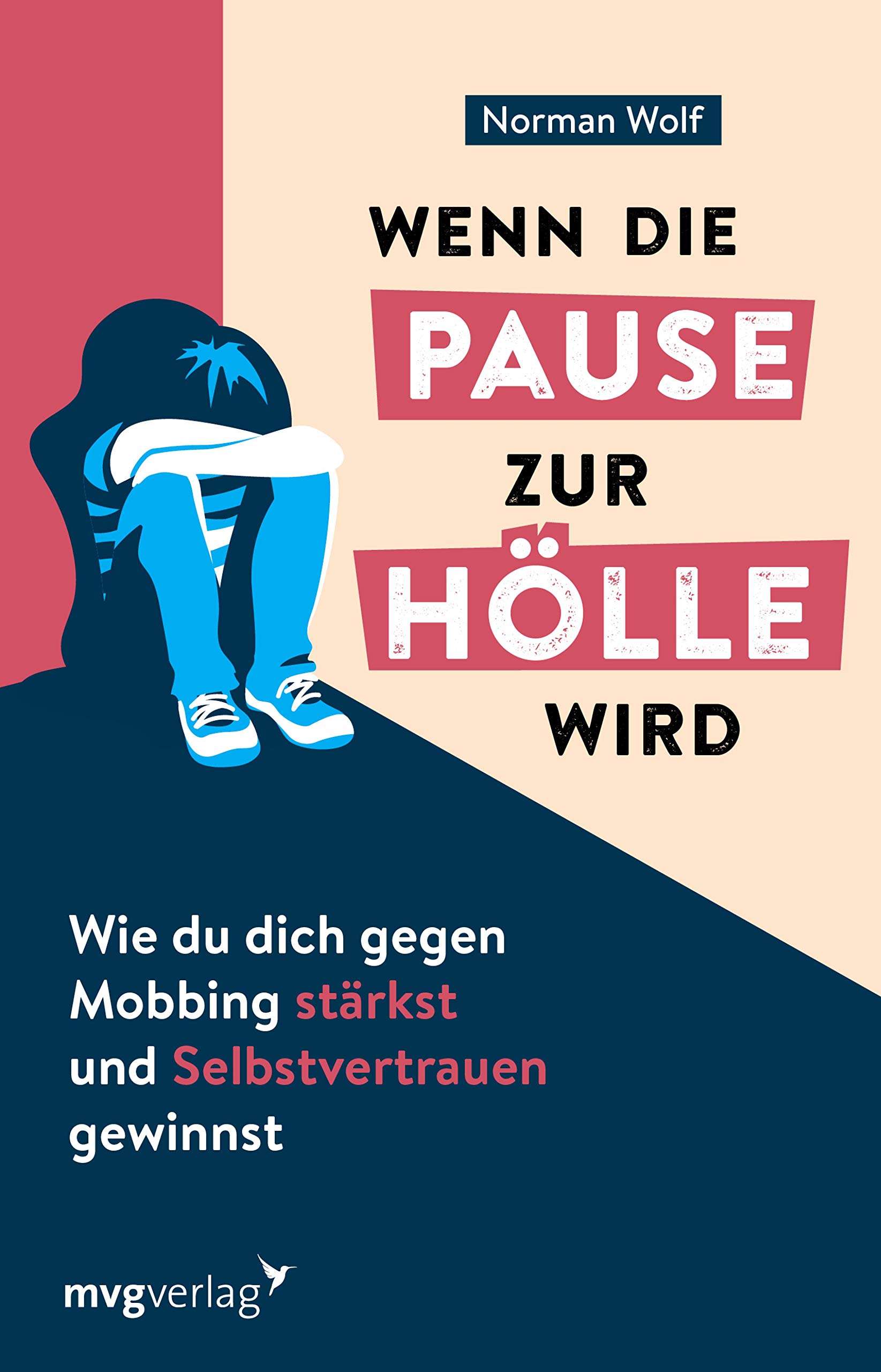 Wenn die Pause zur Hölle wird: Wie du dich gegen Mobbing stärkst und Selbstvertrauen gewinnst (German Edition)