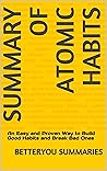 Summary of Atomic Habits: An Easy and Proven Way to Build Good Habits and Break Bad Ones
