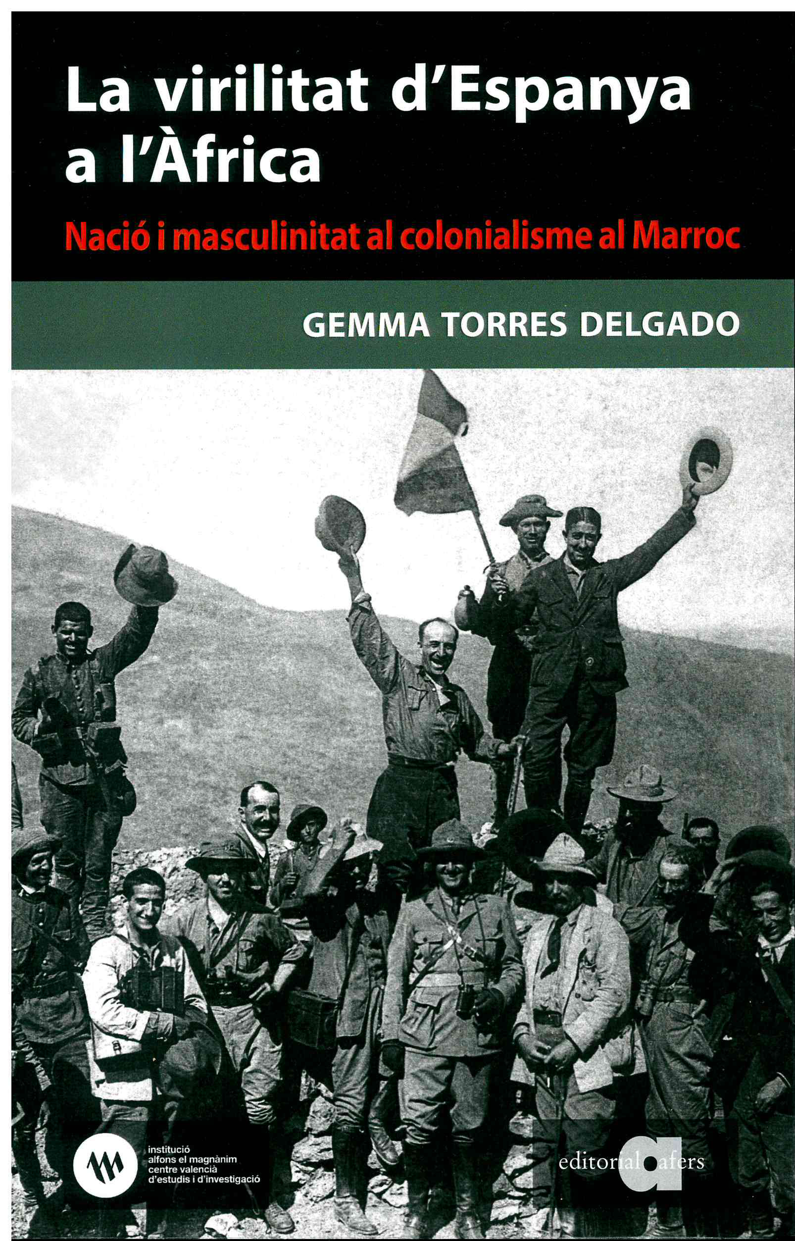 La virilitat d'Espanya a l'Àfrica. Nació i masculinitat al colonialisme al Marroc (Paperback)