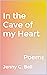 In the Cave of my Heart: Poems