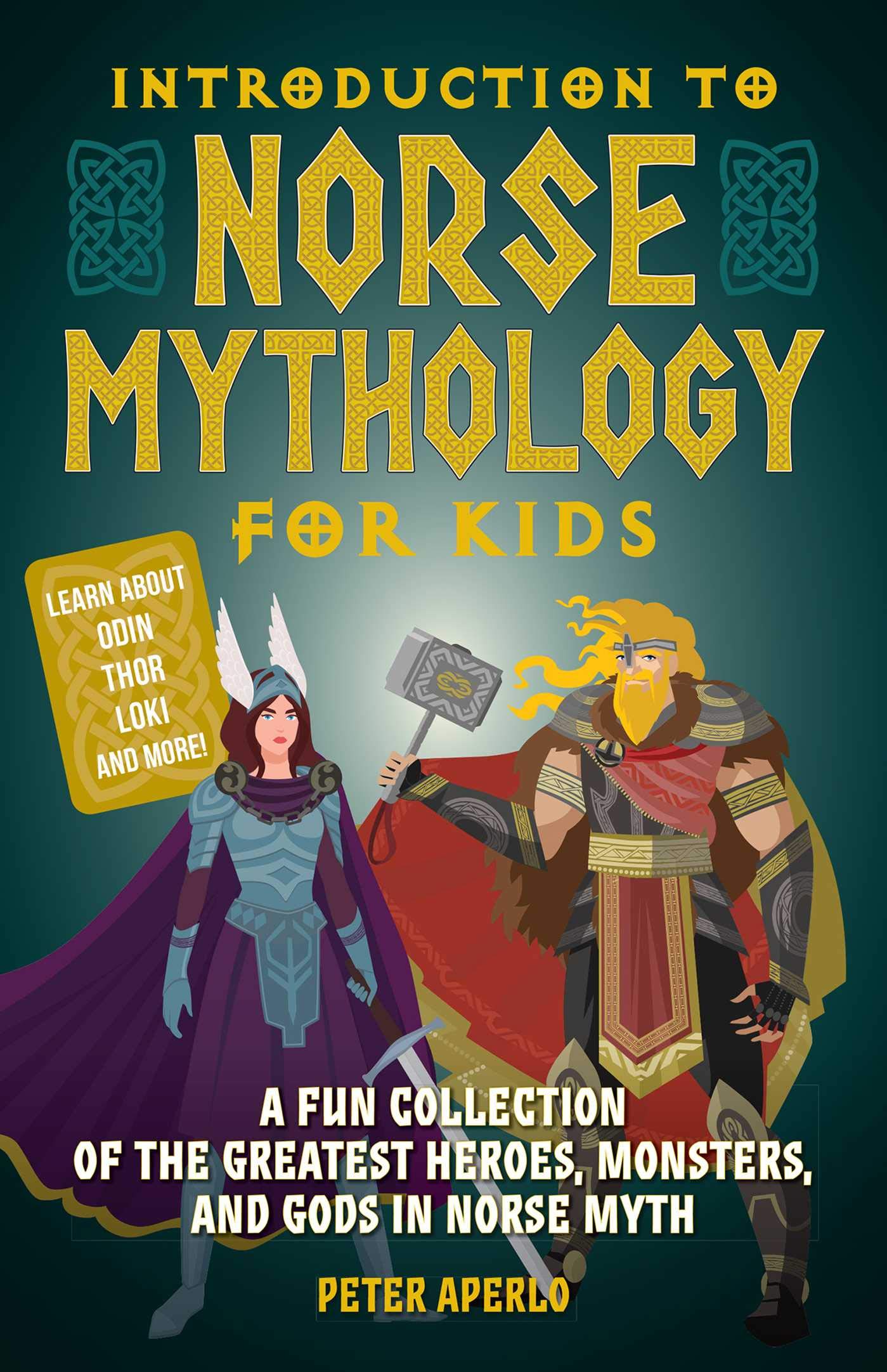 Introduction to Norse Mythology for Kids: A Fun Collection of the Greatest Heroes, Monsters, and Gods in Norse Myth (Norse Myths)