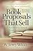 Book Proposals That $ell: 21 Secrets to Speed Your Success