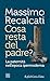 Cosa resta del padre?: La paternità nell'epoca ipermoderna