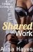 Shared at Work: A Hot 3 Book Collection