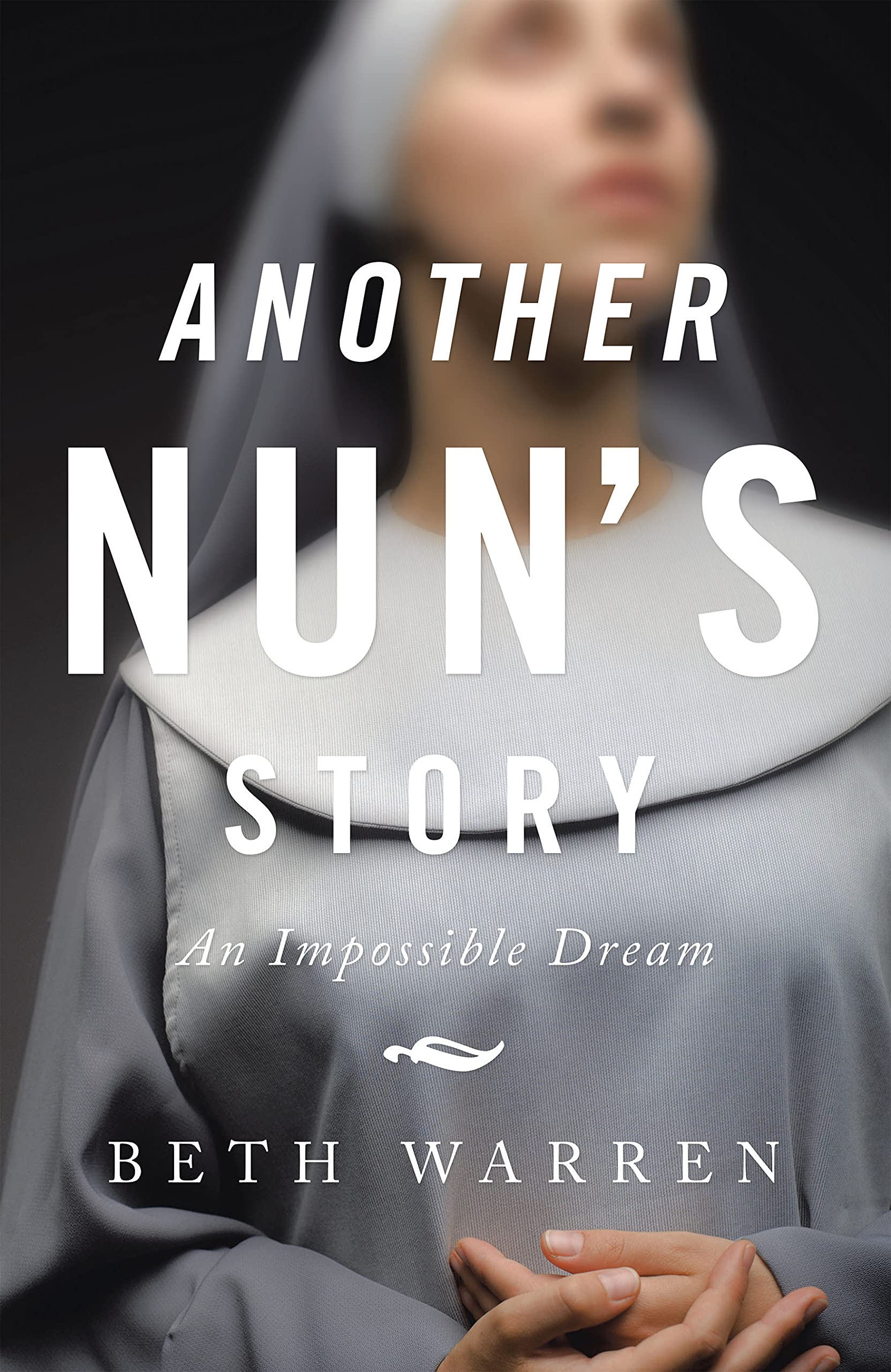 Another Nun’s Story: An Impossible Dream (Kindle Edition)