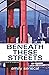 Beneath These Streets (Strangers on This Road Series)