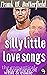 Silly Little Love Songs (The Romantical Adventures of Whit & Eddie Book 9)