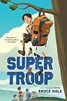 Super Troop by Bruce Hale Super Troop by Bruce Hale
