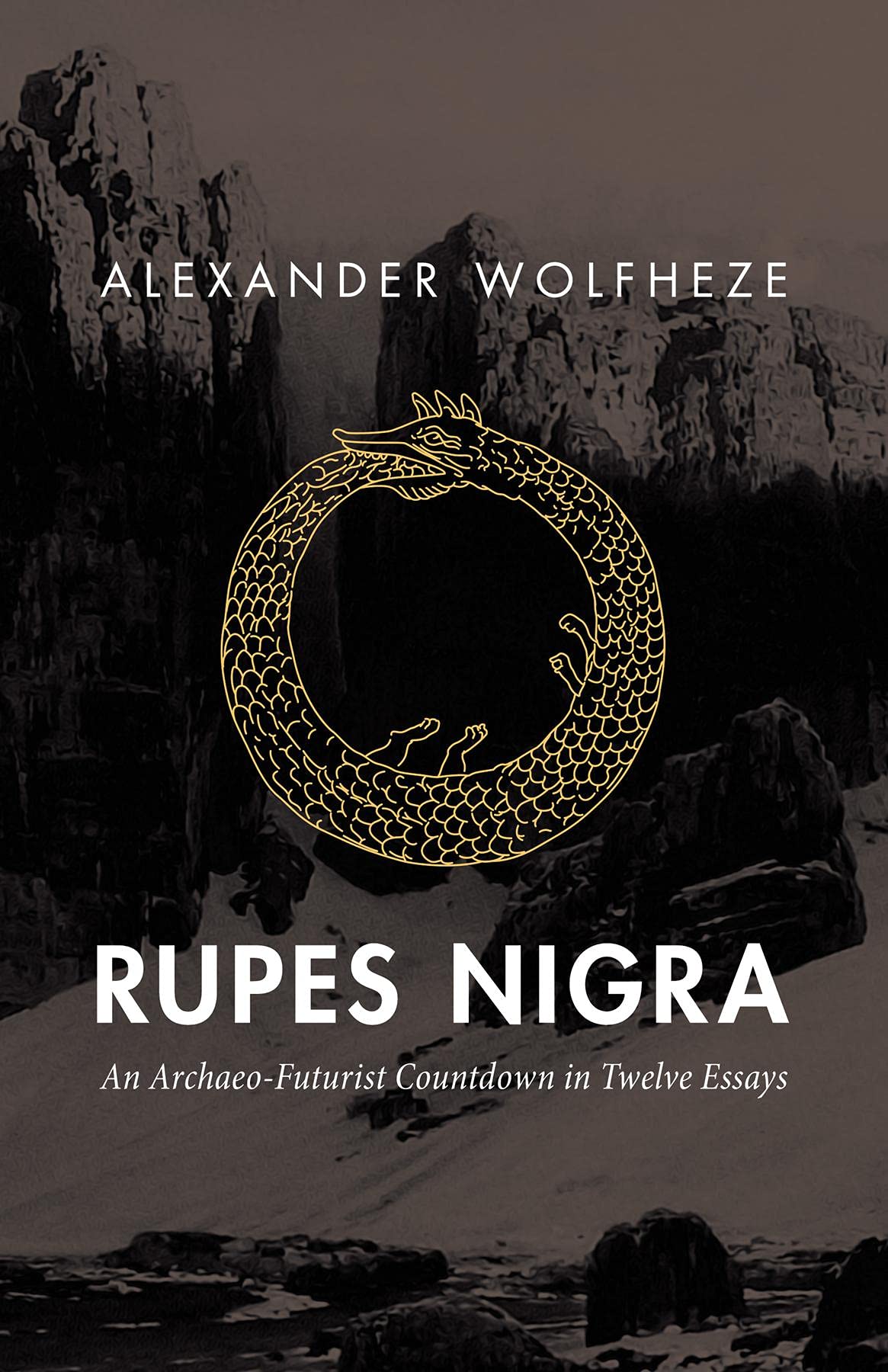 Rupes Nigra: An Archaeo-Futurist Countdown in Twelve Essays (Kindle Edition)