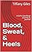 Blood, Sweat, & Heels: A Gi...