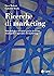 Ricerche di marketing by Gabriele Troilo