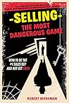Selling - The Most Dangerous Game: How To Be The #1 Sales Rep And Not Get Fired