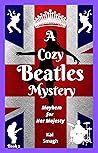 Mayhem for Her Majesty (Cozy Beatles Mystery #2) Mayhem for Her Majesty (Cozy Beatles Mystery #2)