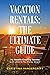 Vacation Rentals: The Ultim...