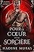 Pour le cœur d’une sorcière: Un roman d'amour et de magie