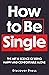 How to Be Single: The Art &...