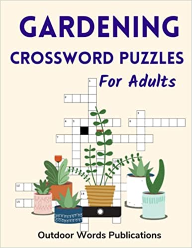 Gardening Crossword Puzzles For Adults: Medium Level Puzzle Book for Gardeners and Horticulturists