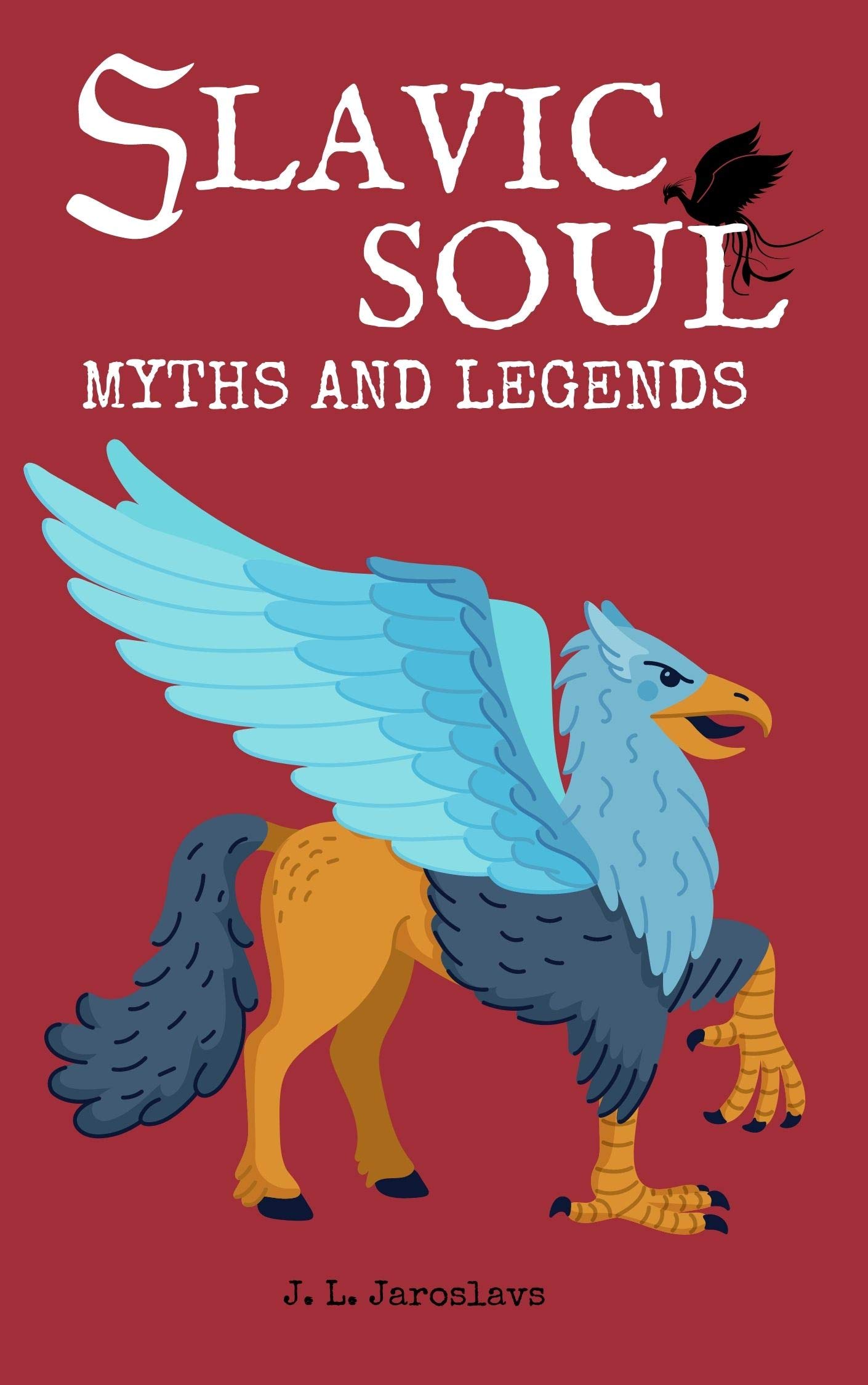 Slavic Soul Myths and Legends: Illustrated Slavonic Folklore Mythology Short Stories & Fairy Tales (Kindle Edition)