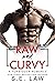 Raw and Curvy (We Like It Raw)