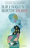 Bringing Birth Ho...