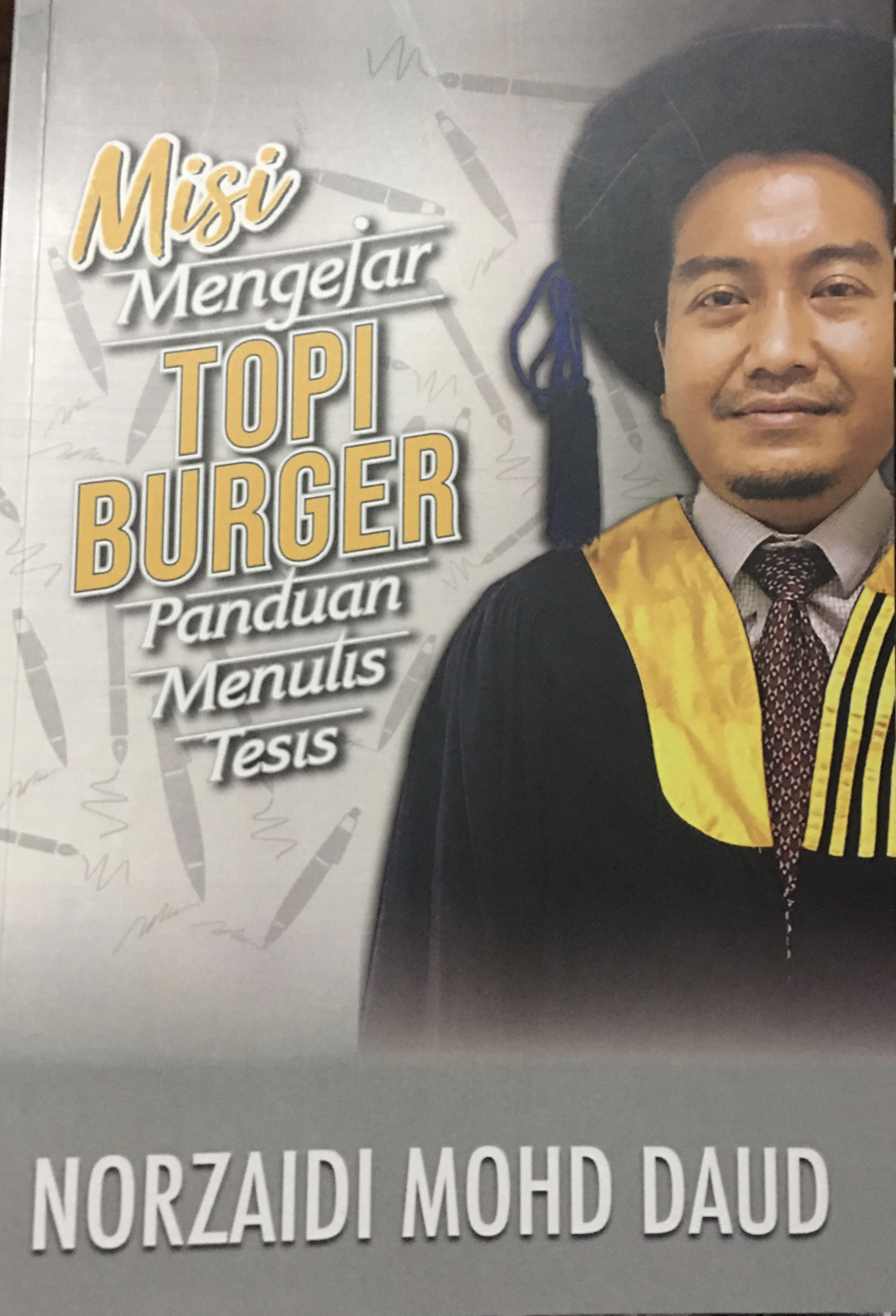 Misi Mengejar Topi Burger:Panduan Menulis Tesis (Paperback)