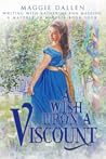 A Wish Upon a Viscount by Maggie Dallen