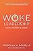 Woke Leadership: Profits, Prophets & Purpose