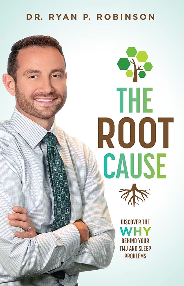 The Root Cause: Discover The Why Behind Your TMJ And Sleep Problems (Paperback)